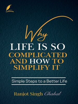 cover image of Why Life Is So Complicated and How to Simplify It
